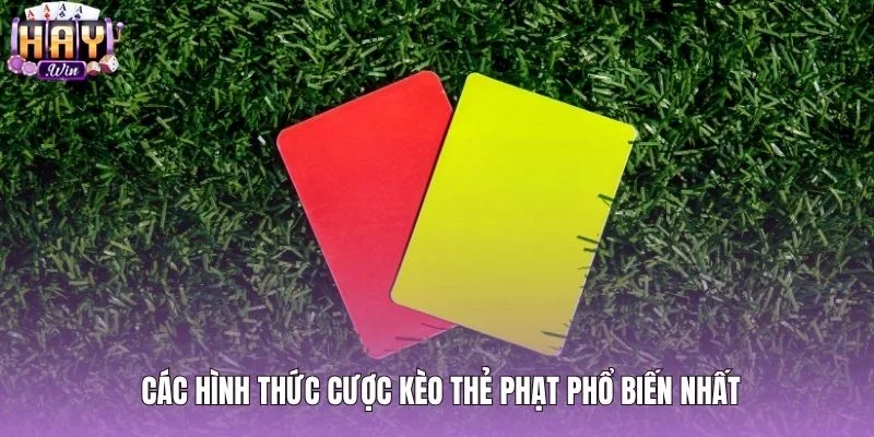 Các phương thức cược chấp và tài xỉu cùng kèo thẻ phạt