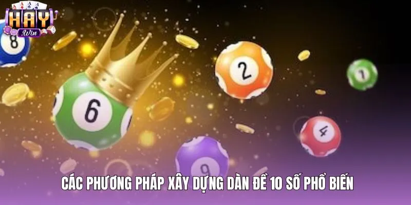 Các phương pháp ghép Dàn đề 10 số chuẩn xác nhất