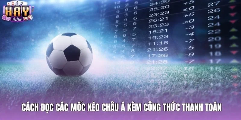 Công thức tính tiền cược theo tỷ lệ kèo châu Á