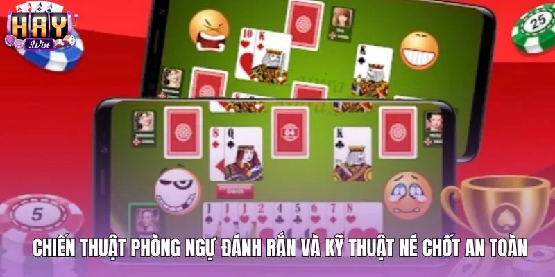 Mẹo đánh phỏm phòng ngự đánh rắn né chốt an toàn