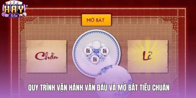 Quy trình mở bát xóc đĩa chẵn lẻ minh bạch trực tiếp