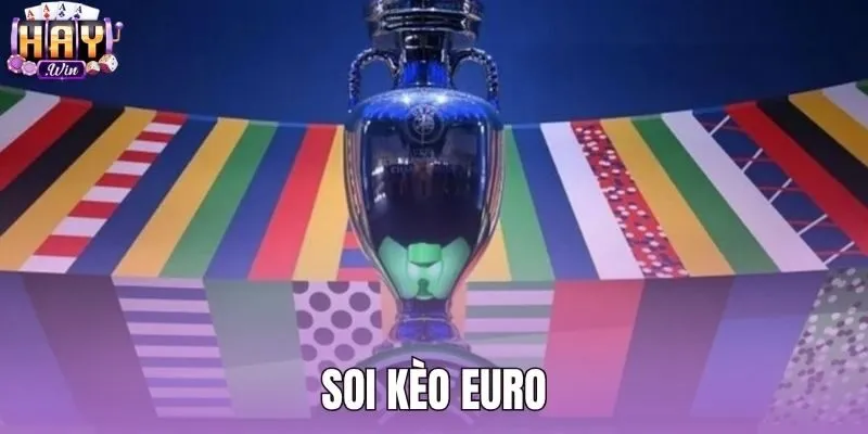 Soi Kèo Euro - Phân Tích Số Liệu Và Tỷ Lệ Tại Haywin