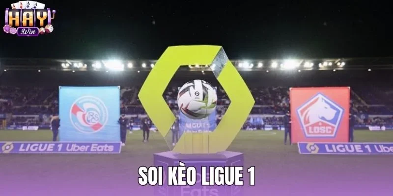 Soi Kèo Ligue 1 - Phân Tích Tỷ Lệ Odds Chuẩn Xác Haywin