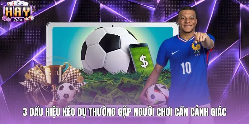 3-dau-hieu-keo-du-thuong-gap-nguoi-choi-can-canh-giac Dấu hiệu kèo dụ thường gặp từ biến động tỷ lệ cược