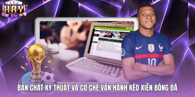 Cơ chế kết nối chuỗi trận trong kèo xiên bóng đá