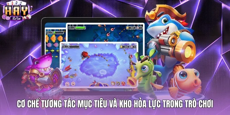 Kho hỏa lực và pháo năng lượng trong Bắn cá tiên 3D