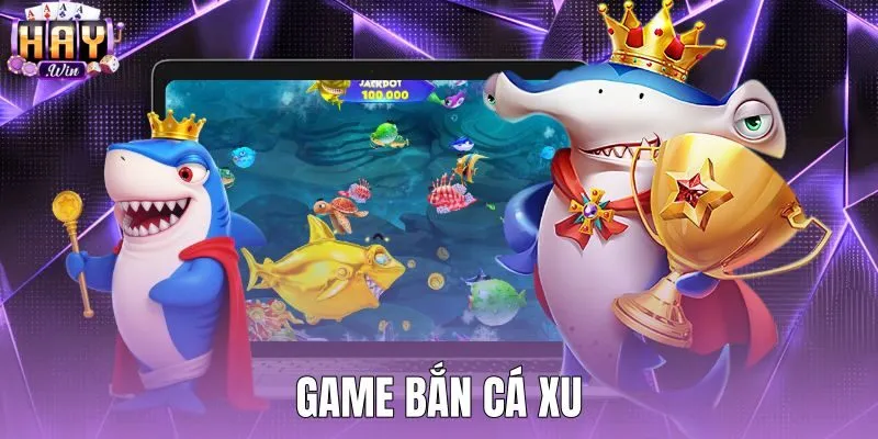 Game Bắn Cá Xu | Cơ Chế Đạn Và Bảng Quy Đổi Haywin
