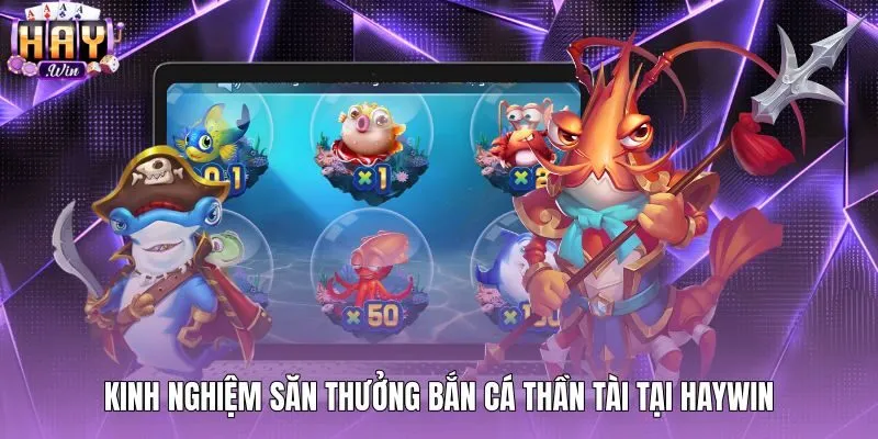 Chiến thuật tỉa đạn mép bàn hiệu quả Bắn cá thần tài