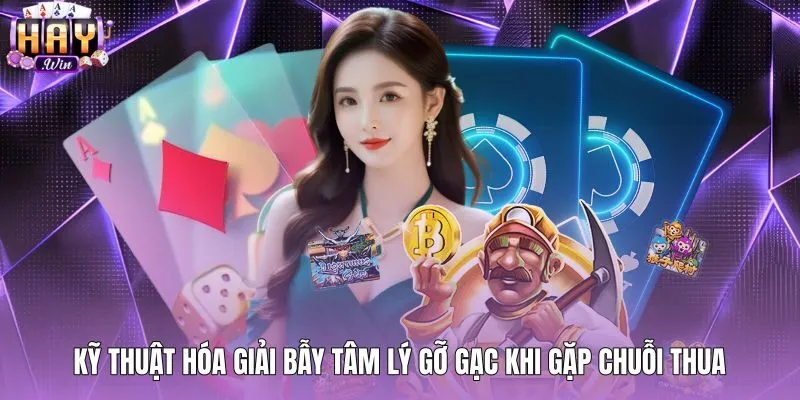 ky-thuat-hoa-giai-bay-tam-ly-go-gac-khi-gap-chuoi-thua Kỷ luật quản lý vốn cược kiểm soát tâm lý gỡ gạc
